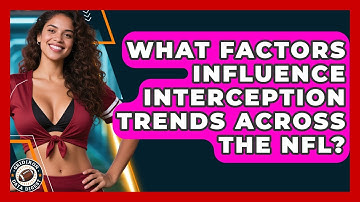 What Factors Influence Interception Trends Across the NFL? | Gridiron Data Digest News