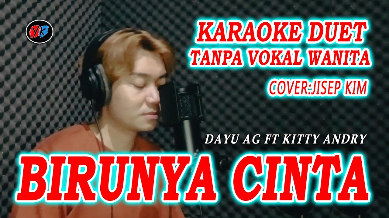 BIRUNYA CINTA KARAOKE DUET TANPA VOKAL CEWEK (DAYU AG) COVER JISEP