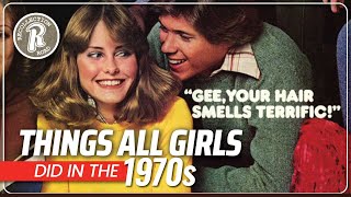 Girls Did All These Things in the 1970s