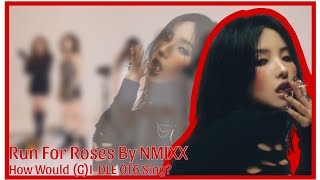 How Would (G)I-DLE Sing Run For Roses By NMIXX? [Line Distribution]