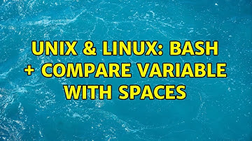 Unix & Linux: bash + compare variable with spaces (2 Solutions!!)