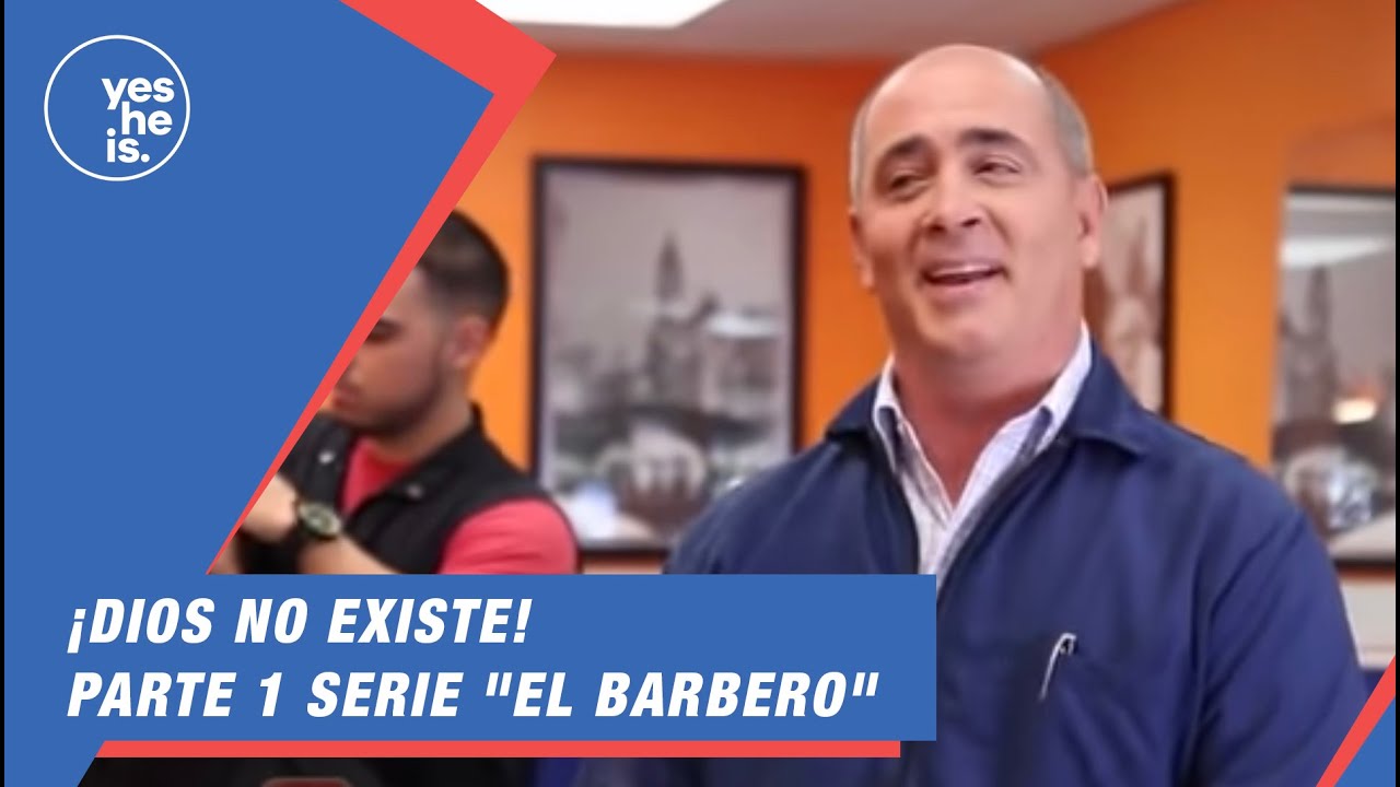 ¡Dios no existe! - Parte 1 serie "El Barbero"