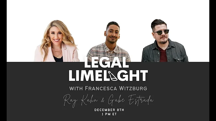 Legal Limelight with Ray Kahn and Gabe Estrada