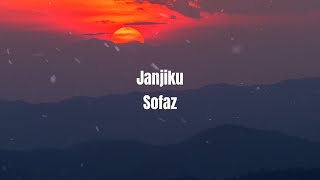 Sofaz - Janjiku (Lyric Video) | Best Audio