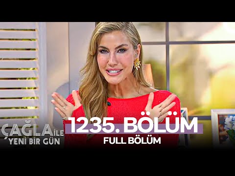 Çağla İle Yeni Bir Gün 1235. Bölüm