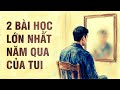 2 Bài Học Lớn Nhất Năm Qua Của Tui