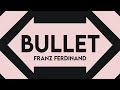 Franz Ferdinand - Bullet - Letra en español