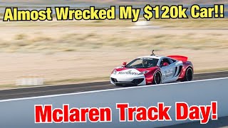 I PUSHED MY MCLAREN TOO HARD AT THE TRACK!!!