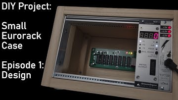 Small Eurorack case DIY - Episode 1: Design