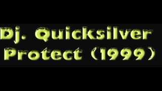 Dj. Quicksilver - Protect (Edit)