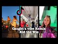 Caught a vibe Remix By Kid the Wiz