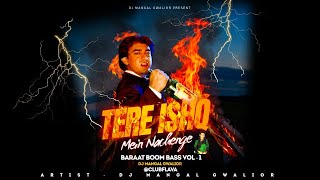 Tere Ishq Mein Nachenge  Re Upload  Dance Remix baraat Boom Bass Vol  1 Dj Mangal Gwalior