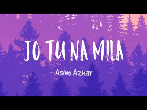 Asim Azhar   Jo Tu Na Mila Acoustic Lyrics  TheNextGenLyrics