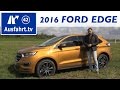 2016 Ford Edge 2.0 l TDCi Bi-Turbo - Fahrbericht der Probefahrt  Test   Review German