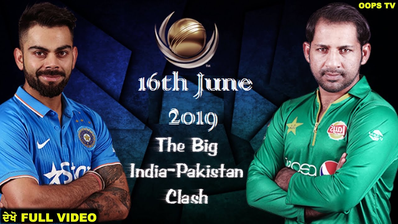 16th June India vs Pakistan The Big Clash Worldcup 2019 England Oops Tv