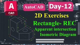 AutoCAD 2D Exercises Rectangle - REC Apparent Intersection Isometric Diagram exercise