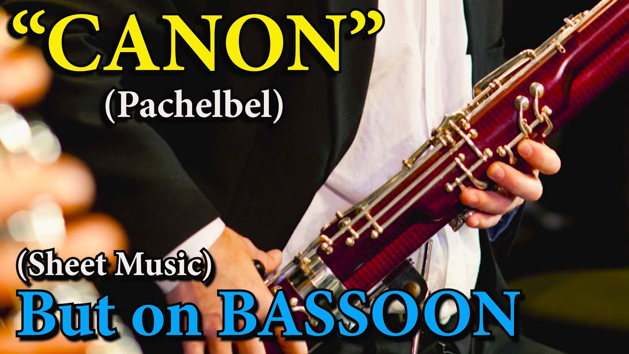 "Canon" (Pachelbel) - But on BASSOON (with piano)