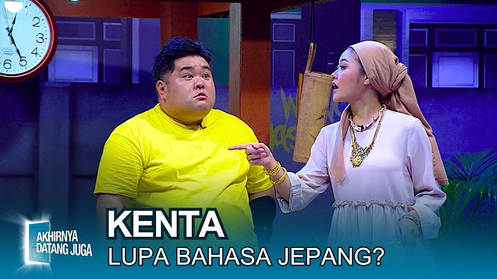 Lucu Banget! Kenta Lupa Bahasa Jepang?! - Akhirnya Datang Juga