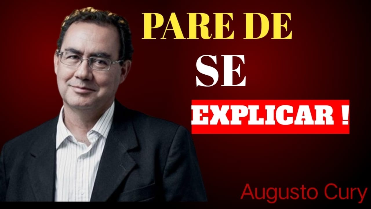 O Dia em Que Você Para de Explicar e Recupera o Controle da Sua Vida | Augusto Cury