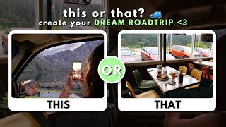 this or that | build AND create your DREAM road trip adventure [snacks, destination, etc] 🚗🛣️