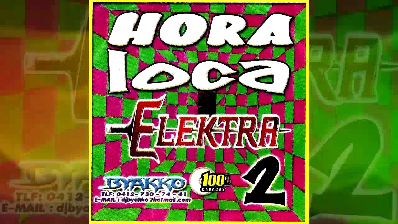 Hora Loca 2 - Elektra Discplay @ByakkoDj - Pachanga Mix Crossover