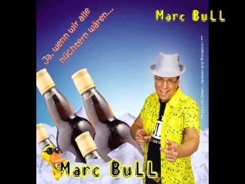Marc BuLL - Ja, wenn wir alle nüchtern wären.. (Keine Englein - Welt Mix)
