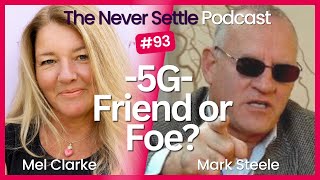 5G - Friend or Foe with Mark Steele on The Never Settle Podcast