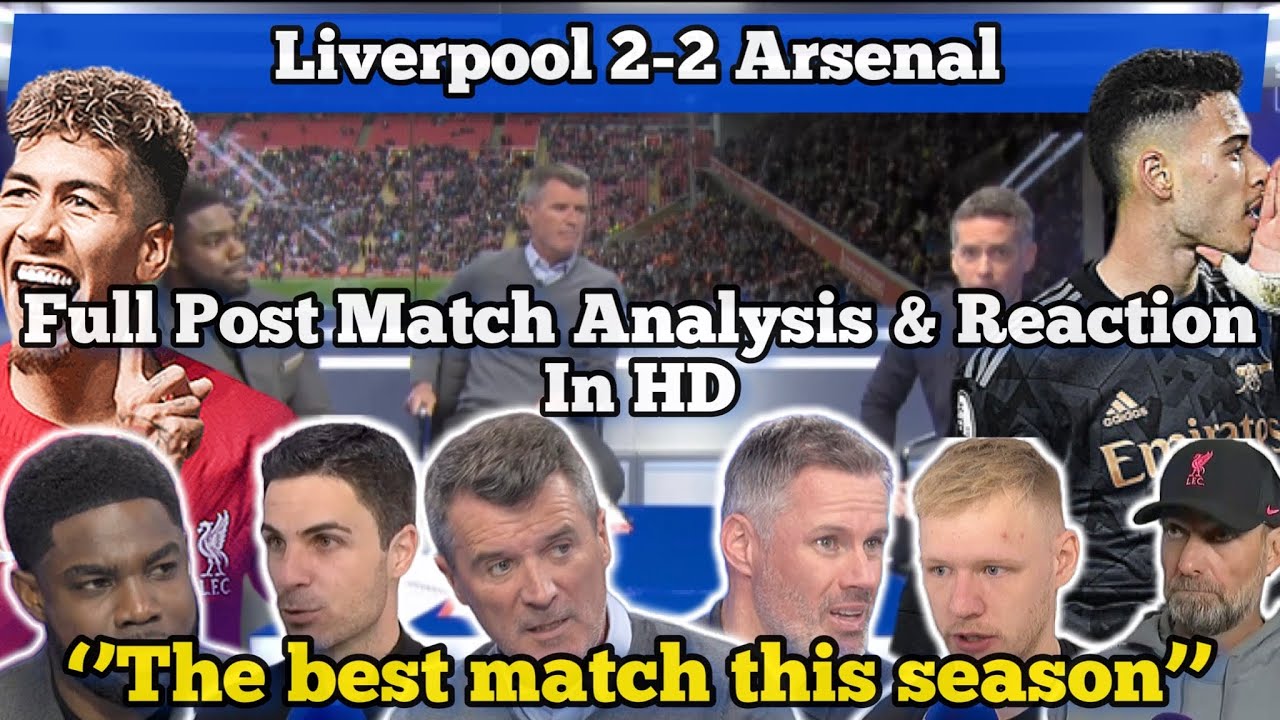Liverpool 2-2 Arsenal Full Post Match Analysis | Roy Keane, Micah Richards, Jamie Carragher in HD