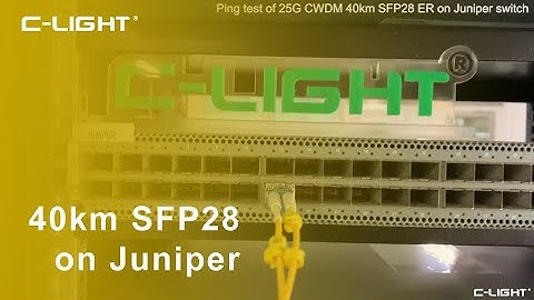 Ping test of 25G CWDM ER 40km SFP28 on Juniper switch