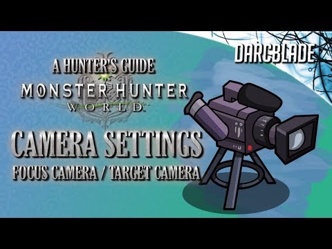 Camera Settings (Focus Camera / Target Camera) : Monster Hunter World