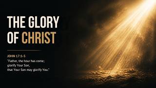 The Glory of Christ