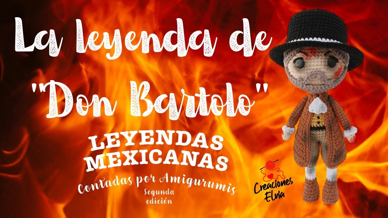 LEYENDA DE DON BARTOLO...una leyenda Queretana, contada por amigurumis