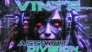 VINTR - ASSAULT DIVISION (Cyberpunk/Darksynth)