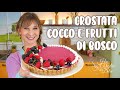 CROSTATA AL COCCO E FRUTTI DI BISCOTTO niente farina, niente uova ricetta HO VOGLIA DI DOLCE