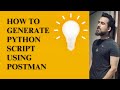 Postman - How to generate a PYTHON Script - Just 2 steps