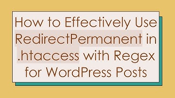 How to Effectively Use RedirectPermanent in .htaccess with Regex for WordPress Posts