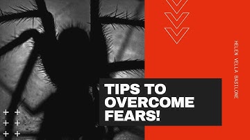 How to Overcome Fear of spiders and more!