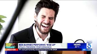 Ben Barnes performs 'Rise Up' at KTLA 5 | LIVE