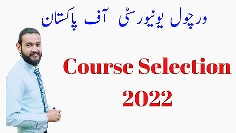virtual university of pakistan course Selection 2022 complete details