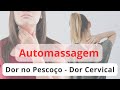 Dor no pescoço ou dor cervical - Automassagem para tratar a dor em alguns minutos #fisioterapia