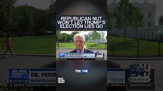 Republican Nut Won't Let Trump's Election Lies Go