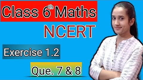 Exercise 1.2 - Q:7,8 | Class 6 Maths - Chapter 1 - Knowing Our Numbers | NCERT Math | NCERT Ex.- 1.2