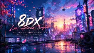 8DX - Lux Aeterna Templor