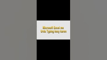 How to type Urdu in Microsoft Excel #urdutyping