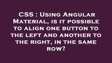 CSS : Using Angular Material, is it possible to align one button to the left and another to the righ