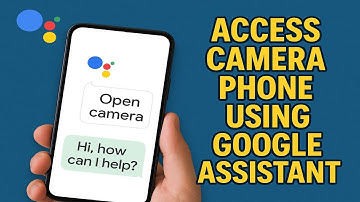 How To Access Camera Phone Using Google Assistant (2025)