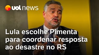 Lula escolhe Pimenta para coordenar resposta ao desastre das enchentes no Rio Grande do Sul