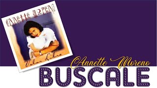 BUSCALE   Annette Moreno  Voz  y Letra