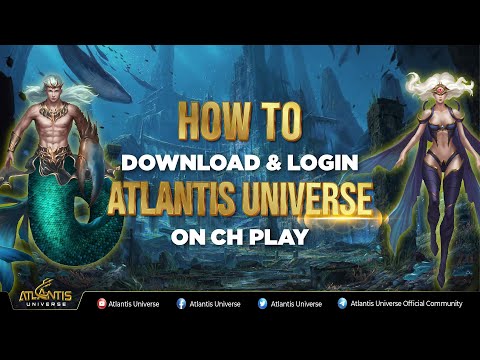 Atlantis Universe I How to download & login Atlantis Universe on CH Play