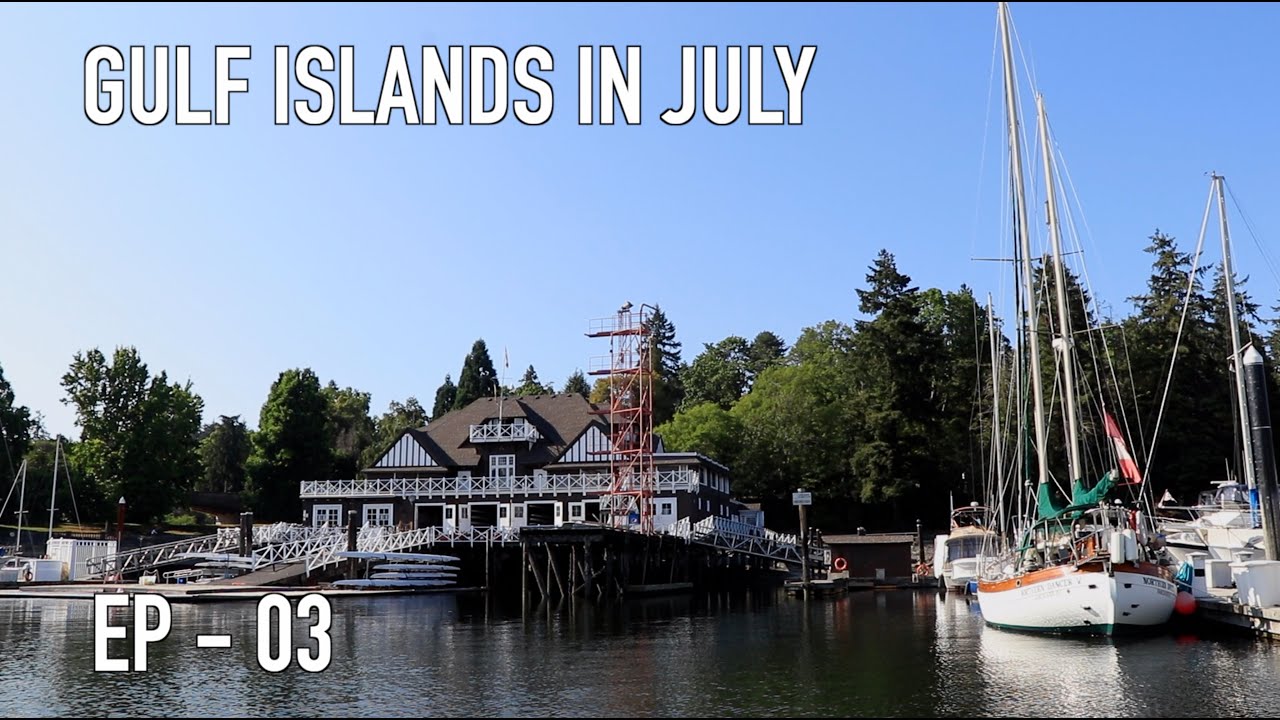 Life is Like Sailing – Gulf Islands in July – Ep 03